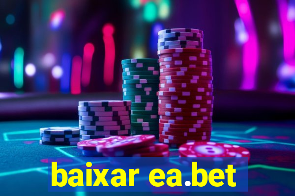 baixar ea.bet